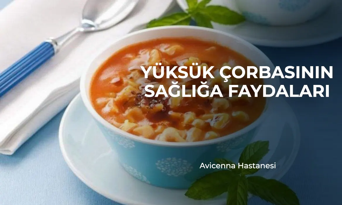 Yuksuk corbasinin Sagliga Faydalari avicenna